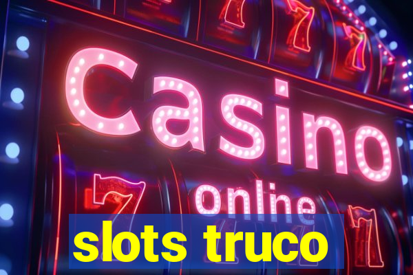 slots truco